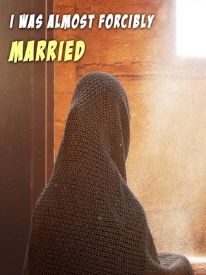 cover image of I Was Almost Forcibly Married